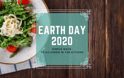 Earth Day 2020: Simple Ways to Go Green in the Kitchen